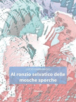 cover image of Al ronzio selvatico delle mosche sporche